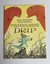 Tyrannosaurus Drip Julia Donaldson Scholastic Paperback Childrens Book