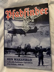 Pfadfinder: Luftwaffe Pathfinder Operations Over Britain, 1940-44 by Wakefield - Picture 1 of 8