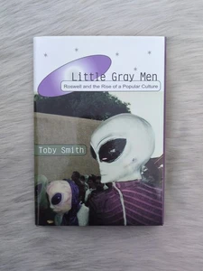 Little Gray Men Roswell & the Rise of a Popular Culture Toby Smith Hardback Book - Bild 1 von 6