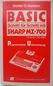 SHARP MZ-700 -- BASIC SCHRITT FÜR SCHRITT MIT SHARP MZ-700 (DBV-VERLAG/BUCH) - Picture 1 of 16