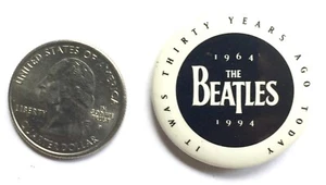 ORIGINAL VINTAGE 1994 BEATLES FUE HACE 30 AÑOS HOY PINBACK PIN BOTÓN TRASERO - Imagen 1 de 2
