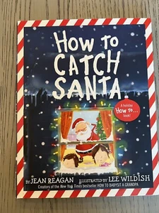 How to Catch Santa : A Christmas Book for Kids and Toddlers by Jean Reagan... - Picture 1 of 9