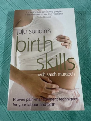 Juju Sundin's Birth Skills: Proven Pain-Management Techniques for Your Labour - Image 1 of 4