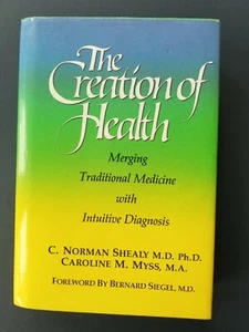 The Creation of Health : Merging Traditional Medicine with Intuitive Diagnosis - Picture 1 of 4