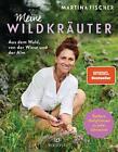 Martina Fischer (u. a.) | Meine Wildkräuter | Taschenbuch | Deutsch (2023)