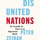Disunited Nations: The Scramble for Power in an Ungoverned World, CD/Spoken ...