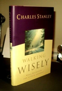 CHARLES STANLEY Walking Wisely(2002, HB) Real Guidance For Life's Journey Christ - Picture 1 of 6