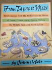 From Tapas To Meze : First Courses From The Mediterranean By Joanne Weir Food