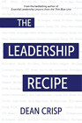 Dean Crisp The Leadership Recipe Poche