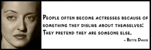 Wall Quote - Bette Davis - People often become actresses because of something th - Picture 1 of 1