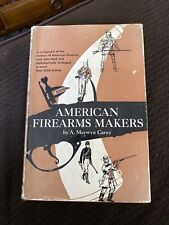 Vintage 1st Ed 1953 American Firearms Makers A. Merwyn Carey HCDJ 2100 Entries
