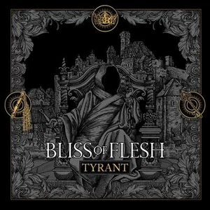 Bliss Of Flesh - Tyrant CD #136519 - Bild 1 von 1