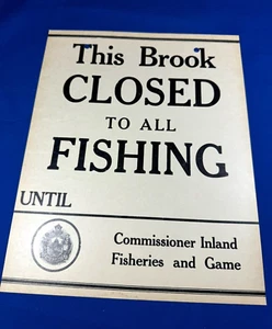C.1965 NOS Maine Game Warden Sign THIS BROOK CLOSED TO ALL FISHING, UNTIL? 11x9" - Picture 1 of 2