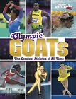 Olympic Goats: The Greatest Athletes of All Time Berglund, Bruce