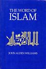 Word Of Islam By Williams, John Alden Paperback Book The Cheap Fast Free Post