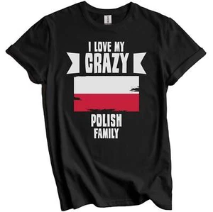 I Love My Crazy Polish Family Funny Poland Flag T-Shirt - Picture 1 of 5