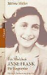 Das Mädchen Anne Frank: Die Biographie von Melissa Müller | Buch | Zustand gut