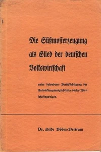 Böhm-Bertram: Die Süßmosterzeugung als Glied der deutschen Volkswirtschaft..1937 - Bild 1 von 1