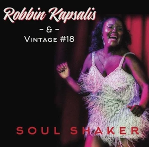 Robbin Kapsalis & Vintage #18 - Soul Shaker (CD 2021 Song Bird Records) - Picture 1 of 2