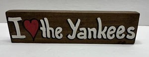 New York Yankees I ❤️ The Yankees Wooden Hand Painted Plaque/Sign MLB - Picture 1 of 4