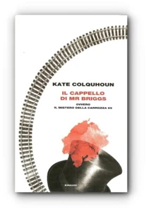 Il cappello di Mr. Briggs - Kate Colquhoun; ed. Einaudi - Foto 1 di 4