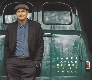 JAMES TAYLOR - BEFORE THIS WORLD CD ~ 10's FOLK ROCK *NEW* - Picture 1 of 1