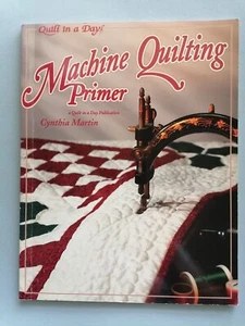 MACHINE QUILTING PRIMER Quilt in a Day Series, Includes Stencils, Cynthia Martin - Picture 1 of 7
