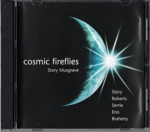 Story Musgrave Cosmic Fireflies Audio CD Signed Spoken & Musical Space Odyssey - Picture 1 of 6