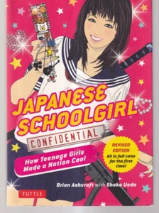 JAPANESE SCHOOLGIRL CONFIDENTIAL: By Brian Ashcraft and Shoko Ueda(2014 TPB){S6} - Picture 1 of 3