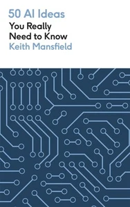 Keith Mansfield / 50 AI Ideas You Really Need to Know / 9781529438727 - Picture 1 of 1