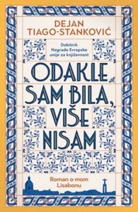 Odakle sam bila, vise nisam Dejan Tiago-Stankovic knjiga 2022 Istorijski - Picture 1 of 1