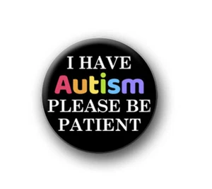 AUTISMO / 1"" / 25 mm pin botón / insignia / discapacidad oculta / ser paciente / amable - Imagen 1 de 2