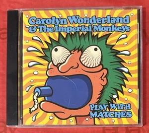Play With Matches: Carolyn Wonderland & The Imperial Monkeys (CD, 1995) Big Mo - Imagen 1 de 3