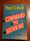 Pearl S. Buck, First Edition, Command The Morning