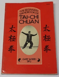 The Beginner's Handbook Of Tai-Chi Chuan By Gary W. Reid Sifu - Picture 1 of 3