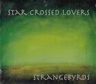 Star Crossed Lovers by Strangebyrds (CD, 2018) Neuf