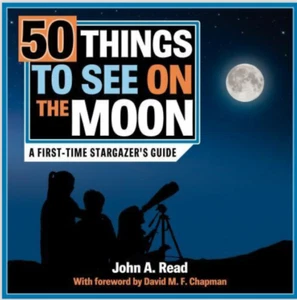 50 Dinge auf dem Mond zu sehen: Ein erstmaliger Sternengazer von John A. NEU LESEN - Bild 1 von 5