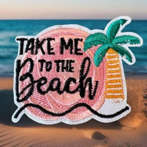 🔥Take Me To The Beach Embroidered Patch Iron On Vacation Ocean Surfer Palm Tree - Picture 1 of 5