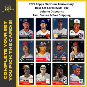 2022 Topps Platinum Anniversary - Complete Your Set - Cards #251 - 500 Free S/Hx