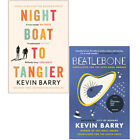 Kevin Barry 2 Books Collection Set Night Boat to Tangier, Beatlebone PB NEW
