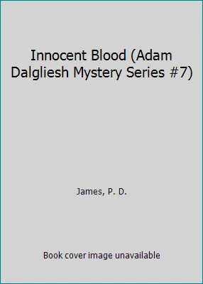 Innocent Blood (Adam Dalgliesh Mystery Series #7) by P. D. James - Image 1 of 1