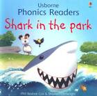 Shark in the Park (Usborne Phonics Readers) - Paperback - GOOD