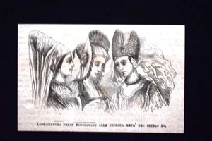Acconciatura delle Borgognone alla seconda metà del secolo XV Incisione del 1869 - Imagen 1 de 1