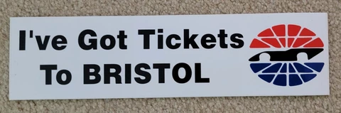 Vintage "I've Got Tickets To Bristol" NASCAR Bumper Sticker Cover