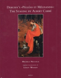 Niccolai Michela Debussy's Pelleas Et Melisande The Staging by Albert Carre - Picture 1 of 1
