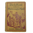 Antique Dick Kent With Malemute Mail Milton Richards A L Burt 1st Print 1927 HC
