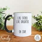 Like Father Like Daughter Coffee Mug  Funny Dad Mug- Dad Gift - Father's Day Mug