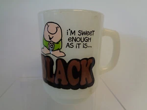 Anchor Hocking Ziggy Milk Glass Coffee Mug I'm Sweet Enough As It Is...Black - Picture 1 of 3