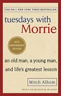 Mitch Albom - Tuesdays With Morrie   An old man a young man and life - J555z