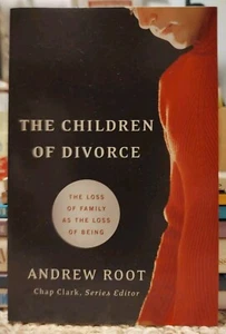 NEW - The Children Of Divorce: The Loss Of Family as the Loss Of Being - A.Root - Picture 1 of 2